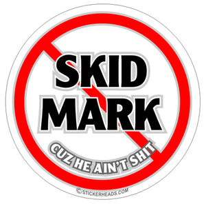 No Skid MARK   - Funny Sticker