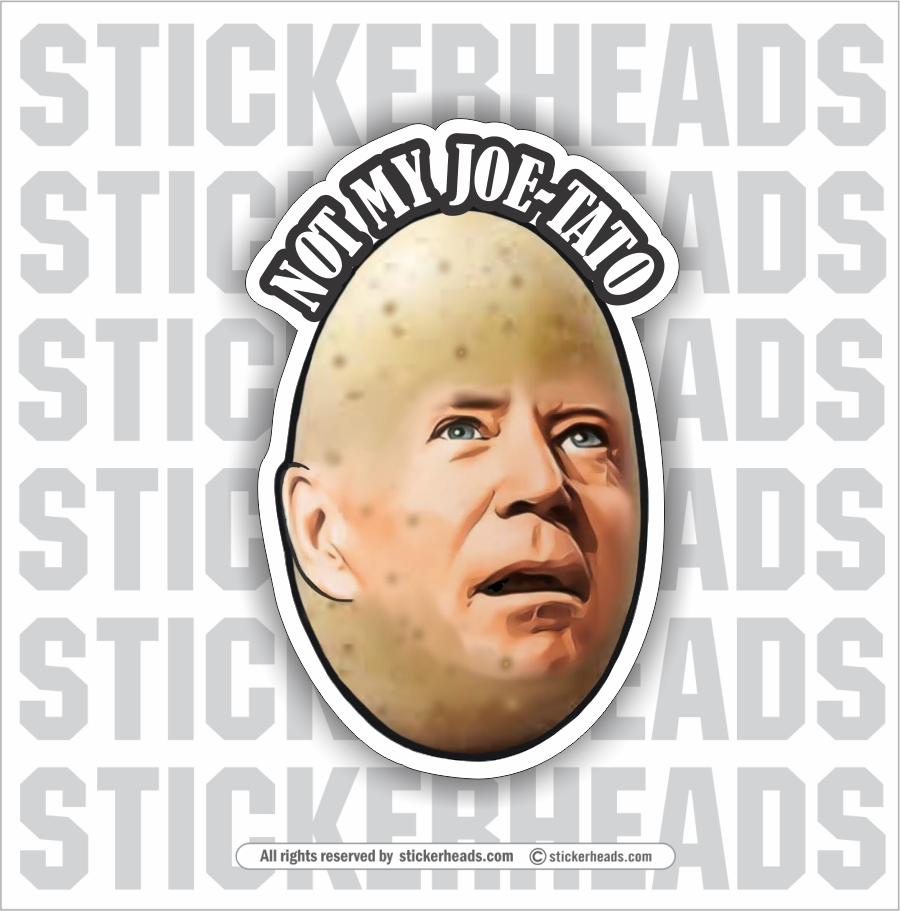 Not My JOE-TATO Biden Potato President - Anti Biden Political Funny Sticker Not My JOE-TATO Biden Potato President - Anti Biden Political Funny Sticker