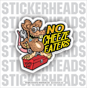 NO CHEEZE EATERS - NO RATS - Work Union Misc Job Sticker