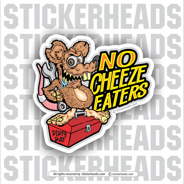 NO CHEEZE EATERS - NO RATS - Work Union Misc Job Sticker
