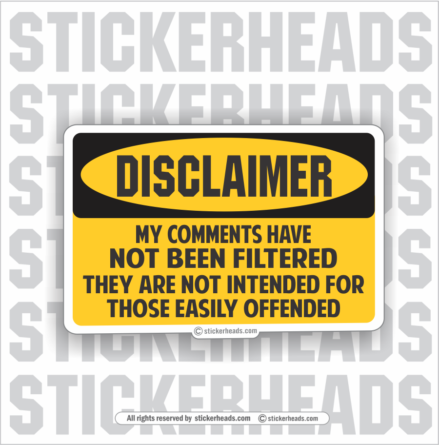 Disclaimer - My Comments Have Not Been FILTERED  - Funny Work Misc  Sticker