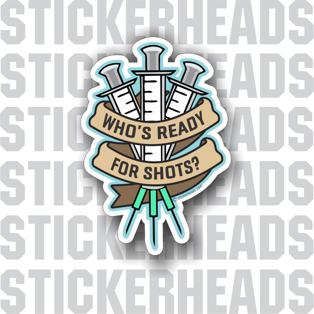 Who's Ready For Shots?  Hypodermic Needles  - Nursing Nurse RN - Occupation Sticker