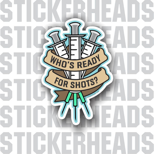 Who's Ready For Shots?  Hypodermic Needles  - Nursing Nurse RN - Occupation Sticker
