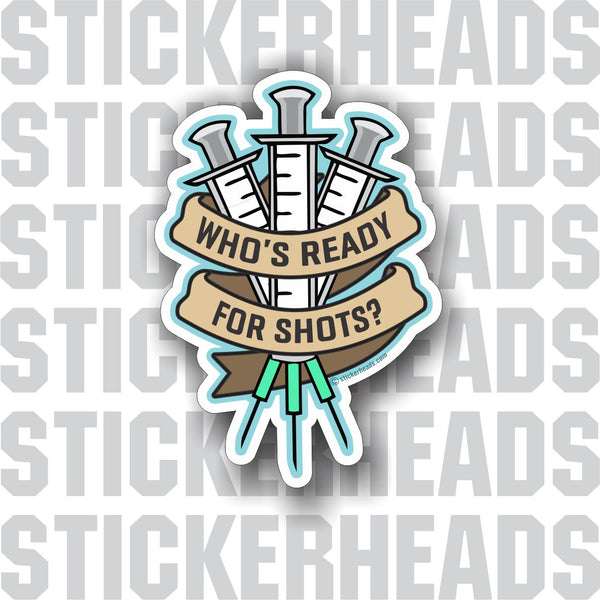 Who's Ready For Shots?  Hypodermic Needles  - Nursing Nurse RN - Occupation Sticker