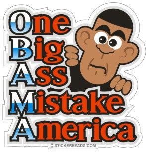 OBAMA One Big Ass Mistake America - Funny Sticker