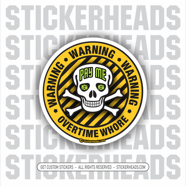 WARNING OVERTIME WHORE SKULL -  union Funny Work Sticker
