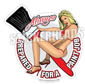 Always Prepared for PAINT JOB Sexy Chick - Painter Painters Sticker