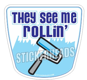 They See Me Rollin - Roller  - Painter Painters Sticker