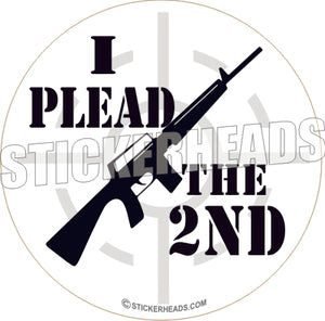I Plead The 2ND - AR15  -  Pro Gun Sticker