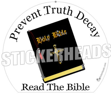Prevent TRUTH DECAY - Read The BIBLE  -  Religious Sticker