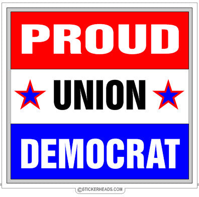 Proud Union Democrat -  Political Sticker
