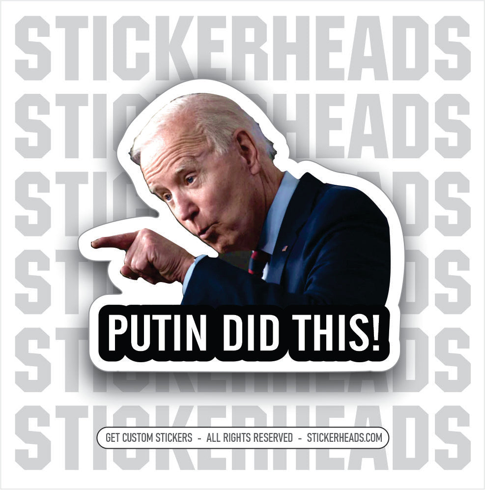 PUTIN DID THIS - JOE BIDEN - Anti Democrat -  Gas Pump - Political misc Sticker