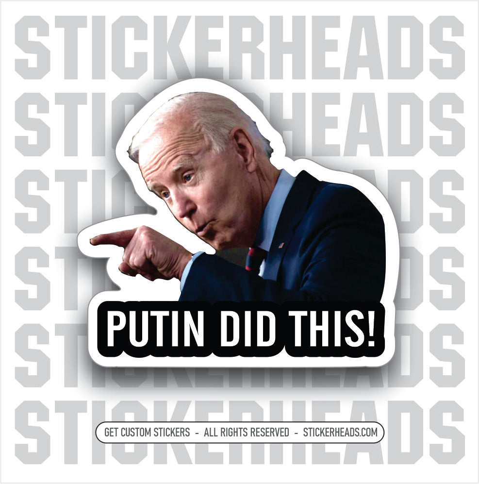 PUTIN DID THIS - JOE BIDEN - Anti Democrat -  Gas Pump - Political Funny misc Sticker