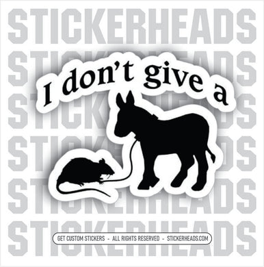 I DON'T GIVE A RATS ASS - RAT AND DONKEY -  Funny Work Sticker