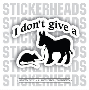 I DON'T GIVE A RATS ASS - RAT AND DONKEY -  Funny Work Sticker