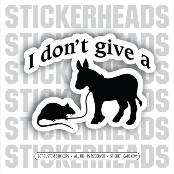 I DON'T GIVE A RATS ASS - RAT AND DONKEY -  Funny Work Sticker