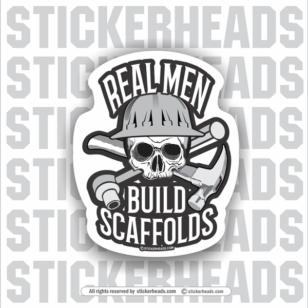 Real Men Build Scaffolds - Sticker Scaffolder Scaffolding Scaffold skull