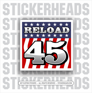 RELOAD 45 - Trump  -  Funny Sticker