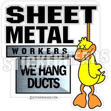 We Hang DUCTS - Sheet Metal Workers Sticker