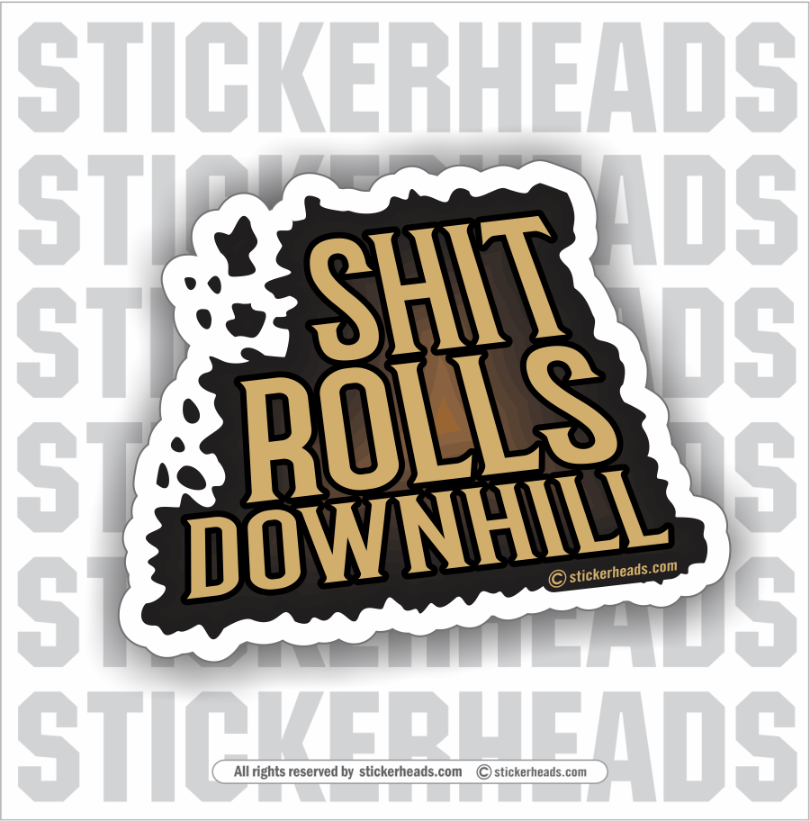 SHIT ROLLS DOWNHILL - Work Union Misc Funny Sticker