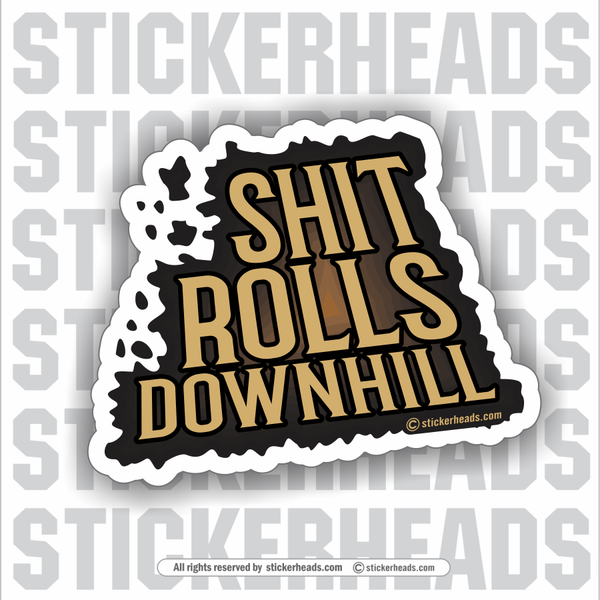SHIT ROLLS DOWNHILL - Work Union Misc Funny Sticker