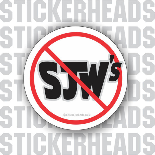 No SOCIAL JUSTICE WARRIORS - TRUMP POLITICAL Sticker