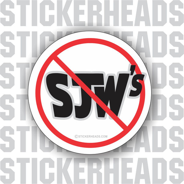 No SOCIAL JUSTICE WARRIORS - TRUMP POLITICAL Sticker