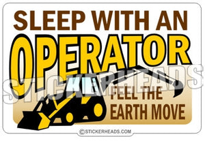 Sleep With An OPERATOR - Back Hoe - Heavy Equipment - Crane Operator Sticker