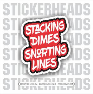 STACKING DIMES SNORTING LINES - union work misc funny - WELDING WELDING Sticker