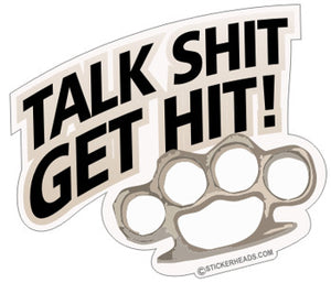 Talk Shit Get Hit - Brass Knuckles -  Funny Sticker