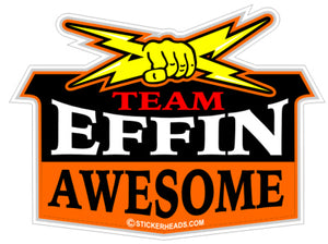 Team Effin Awesome - Work Job Sticker