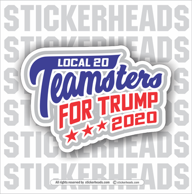 Teamsters For Trump 2020 - Add Your Local!  - Teamsters Trucker Trucking Sticker