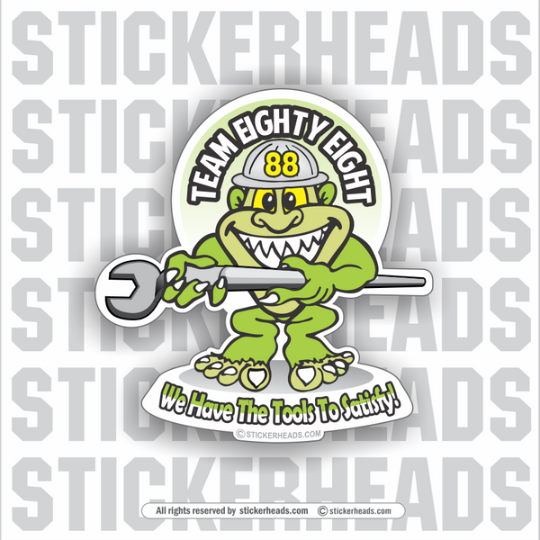 Team 88 Green Monster - Tools to Satisfy   -  Incentives Sticker