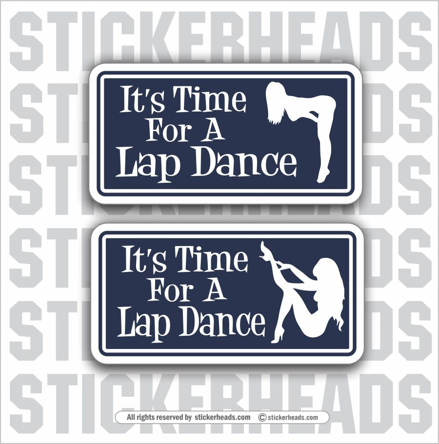TIME FOR A LAP DANCE-  Work Union Misc Funny Sticker