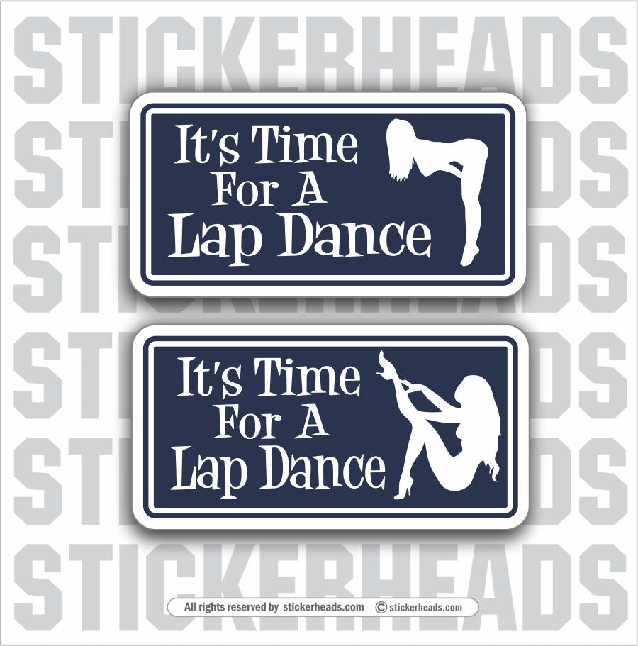 TIME FOR A LAP DANCE- Work Union Misc Funny Sticker