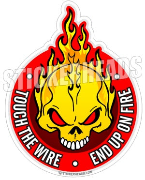 Touch The Wire End Up On Fire - Skull On Fire -   Electrical Electric Sticker