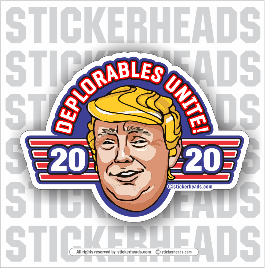 Deplorables Unite - 2020 - Trump  -  Funny Sticker