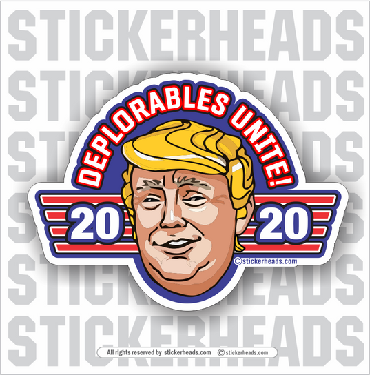 Deplorables Unite - 2020 - Trump  -  POLITICALSticker