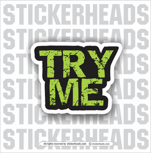 TRY ME - Work Union Misc Funny Sticker