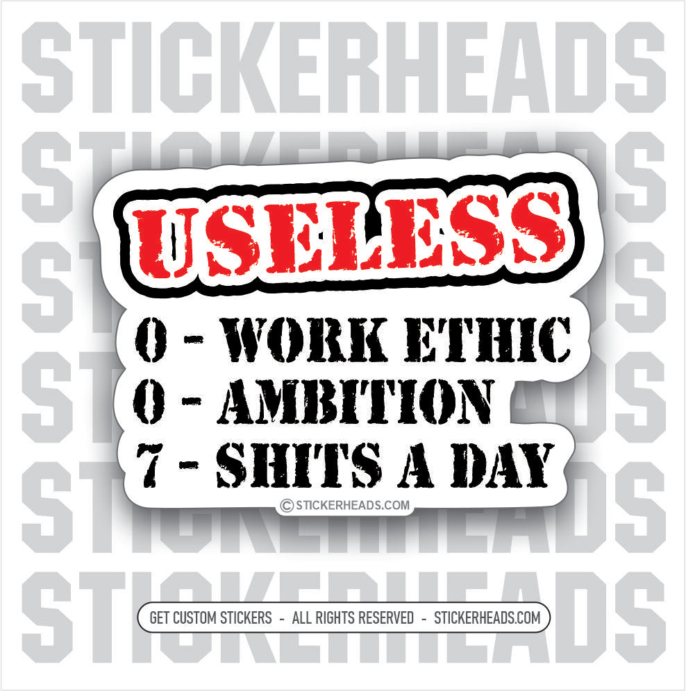 USELESS 007  - 7 SHITS A DAY - UNION WORK MISC Funny Sticker
