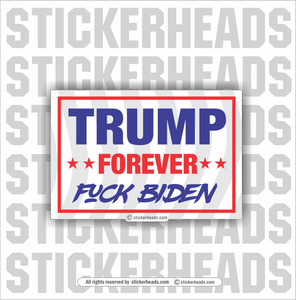 Trump Forever Fuck BIDEN  - Anti Biden  Political Sticker