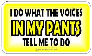 Voices in My Pants - Attitude Sticker