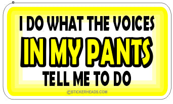 Voices in My Pants - Attitude Sticker