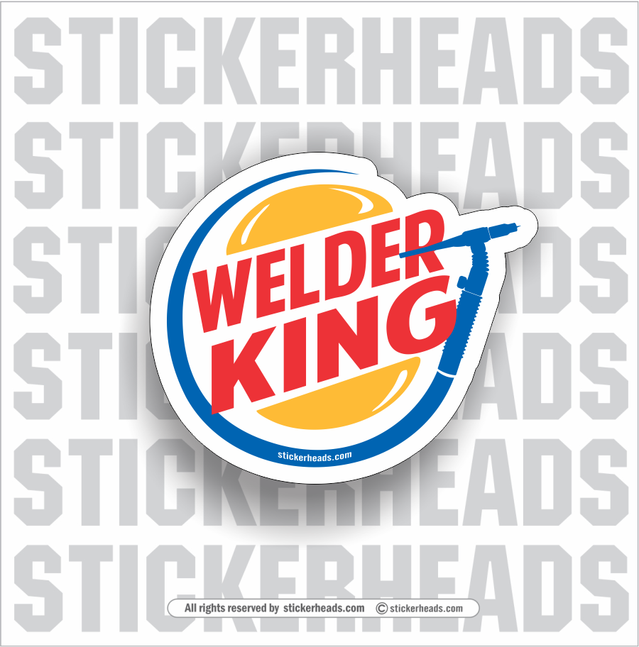 Welder King - Weld Welding Sticker