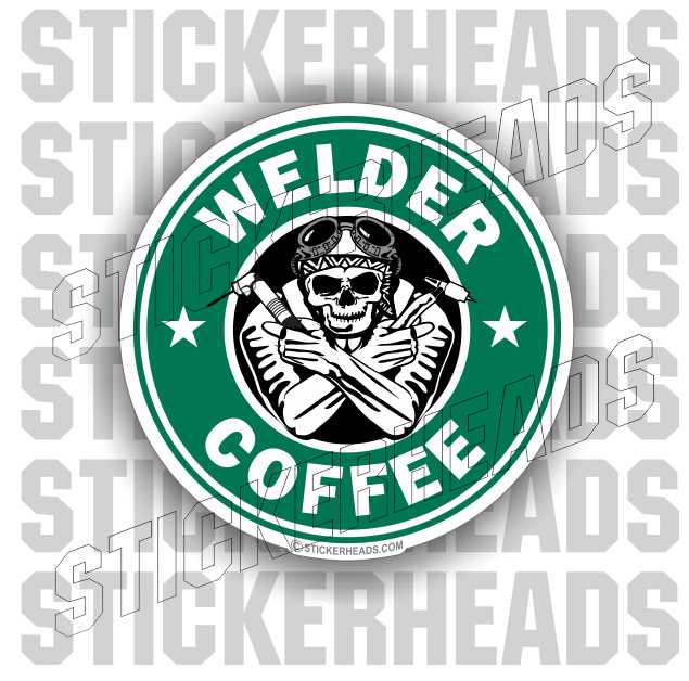 Welder COFFEE ( tig welder ) skull  - welding weld sticker