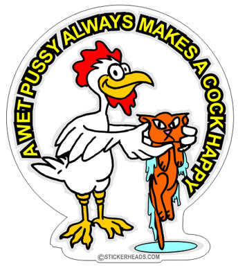 Wet Pussy Makes a Cock Happy  - Funny Sticker