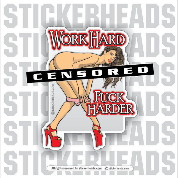 Work Hard Fuck Harder Sexy Chick - Work Job Sticker