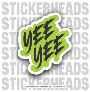 YEE YEE -  Work Union Misc Funny Sticker