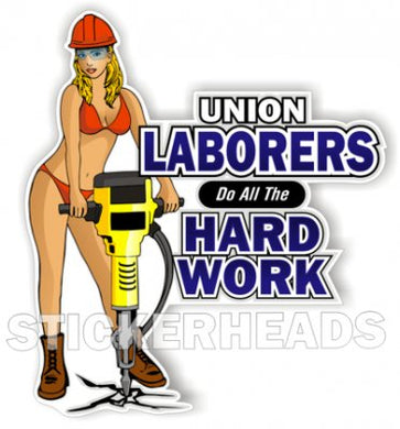 Do All The Hard Work - Laborer - Sexy chick - Sticker