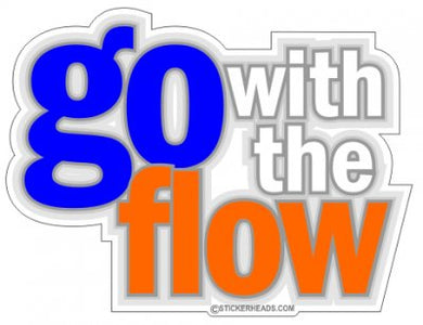 Go with the flow  - Funny Sticker